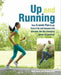 Up and Running: Your 8-Week Plan to Go from 0-5k and Beyond and Discover the Life-Changing Power of Running - Agenda Bookshop