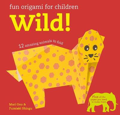 Fun Origami for Children: Wild!: 12 Amazing Animals to Fold - Agenda Bookshop