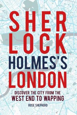 Sherlock Holmes''s London: Discover the City from the West End to Wapping - Agenda Bookshop