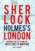 Sherlock Holmes''s London: Discover the City from the West End to Wapping - Agenda Bookshop