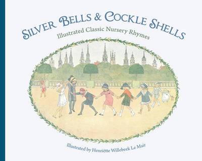 Silver Bells and Cockle Shells: Illustrated Classic Nursery Rhymes - Agenda Bookshop