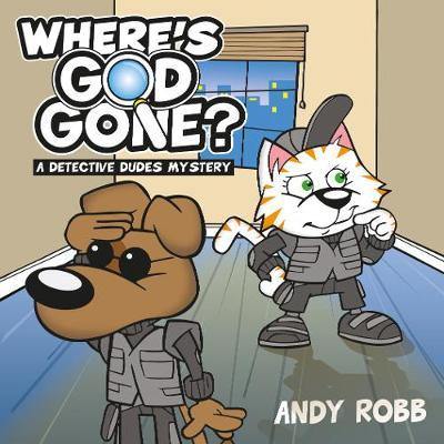 Where''s God Gone?: A Detective Dudes Mystery - Agenda Bookshop