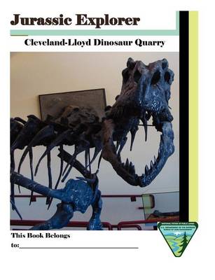 Jurassic Explorer: Cleveland-Lloyd Dinosaur Quarry - Agenda Bookshop