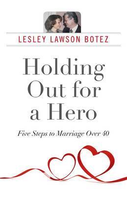 Holding Out for a Hero, Five Steps to Marriage Over 40 - Agenda Bookshop