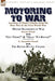 Motoring to War: Accounts of Motor Vehicles from the Boer War & the First World War-Motor Transports in War by Horace Wyatt,  Get There!  (Extract) and  Treat ''Em Rough!  (Extract) by E. Alexander Powell & The Dennis 30 cwt. Chassis by Dennis Bros., Ltd. - Agenda Bookshop