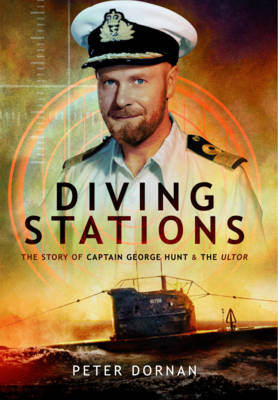 Diving Stations: the Story of Captain George Hunt and the Ultor - Agenda Bookshop