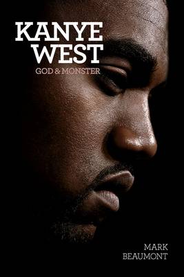 Kanye West: God and Monster - Agenda Bookshop