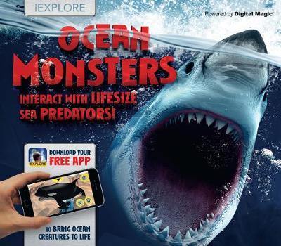 iExplore - Ocean Monsters: Interact With Lifesize Sea Predators - Agenda Bookshop