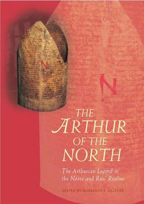 The Arthur of the North: The Arthurian Legend in the Norse and Rus'' Realms - Agenda Bookshop