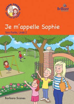 Je m'appelle Sophie (My mame is Sophie): Luc et Sophie French Storybook (Part 1 Unit 2) - Agenda Bookshop