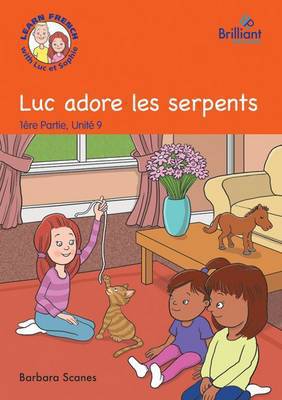 Luc adore les serpents (Luc loves snakes): Luc et Sophie French Storybook (Part 1, Unit 9) - Agenda Bookshop