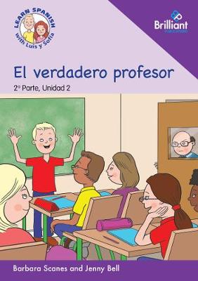 El verdadero profesor  (The real teacher): Learn Spanish with Luis y Sofia: Part 2, Unit 2: Storybook - Agenda Bookshop