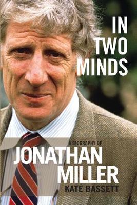 In Two Minds: A Biography of Jonathan Miller - Agenda Bookshop