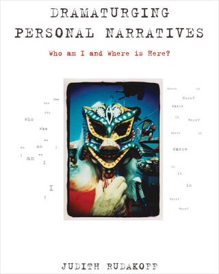 Dramaturging Personal Narratives: Who am I and Where is Here? - Agenda Bookshop