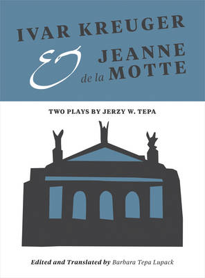 Ivar Kreuger and Jeanne de la Motte: Two Plays by Jerzy W. Tepa - Agenda Bookshop