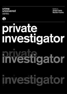 Crime Uncovered: Private Investigator - Agenda Bookshop