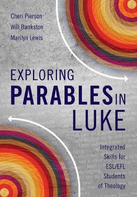 Exploring Parables in Luke: Integrated Skills for ESL/EFL Students of Theology - Agenda Bookshop