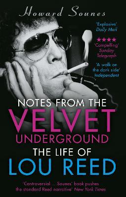 Notes from the Velvet Underground: The Life of Lou Reed - Agenda Bookshop