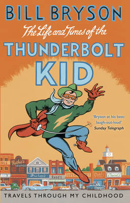 The Life And Times Of The Thunderbolt Kid: Travels Through my Childhood - Agenda Bookshop