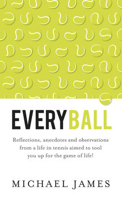 Everyball: Reflections, anecdotes and observations from a life in tennis aimed to tool you up for the game of life! - Agenda Bookshop