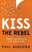 KISS The Rebel: Unleash a business and a life without limits - Agenda Bookshop