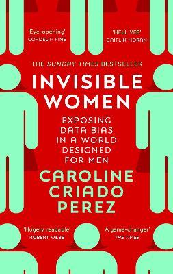 Invisible Women : the Sunday Times number one bestseller exposing the gender bias women face every day - Agenda Bookshop