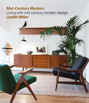 Miller''s Mid-Century Modern: Living with Mid-Century Modern Design - Agenda Bookshop