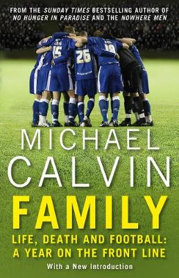 Family: Life, Death and Football: A Year on the Frontline with a Proper Club - Agenda Bookshop