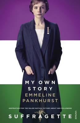 My Own Story: Inspiration for the major motion picture Suffragette - Agenda Bookshop