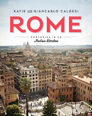 Rome: Centuries in an Italian Kitchen - Agenda Bookshop