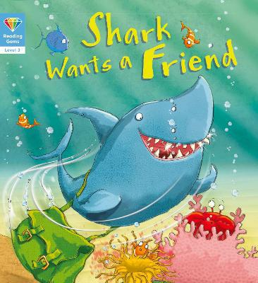 Reading Gems: Shark Wants a Friend (Level 3) - Agenda Bookshop