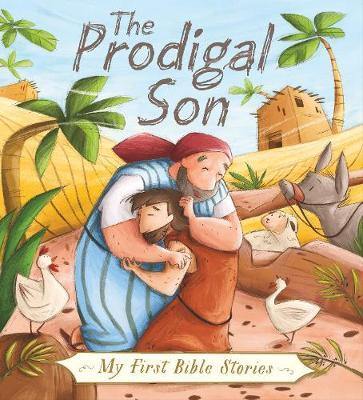 My First Bible Stories (Stories Jesus Told): The Prodigal Son - Agenda Bookshop