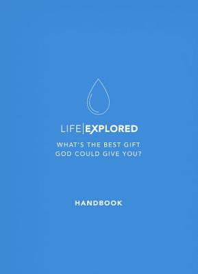 Life Explored Handbook: What''s the best gift God could give you? - Agenda Bookshop