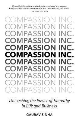 Compassion Inc.: Unleashing the Power of Empathy in Life and Business - Agenda Bookshop