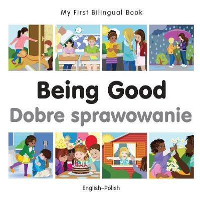 My First Bilingual Book - Being Good - Polish-english - Agenda Bookshop