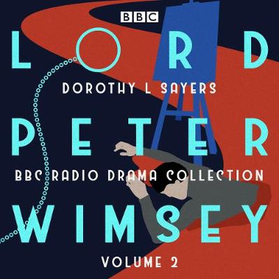 Lord Peter Wimsey: BBC Radio Drama Collection Volume 2: Four BBC Radio 4 full-cast dramatisations - Agenda Bookshop