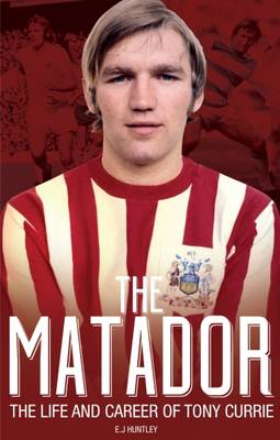 The Matador: The Life and Career of Tony Currie - Agenda Bookshop