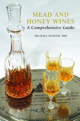 Mead and Honey Wines: A Comprehensive Guide - Agenda Bookshop