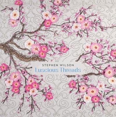 Stephen Wilson: Luscious Threads - Agenda Bookshop