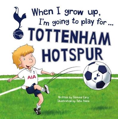 When I grow up, I''m going to play for...Tottenham Hotspur - Agenda Bookshop
