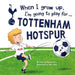 When I grow up, I''m going to play for...Tottenham Hotspur - Agenda Bookshop