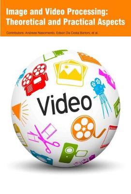 Image and Video Processing: Theoretical and Practical Aspects - Agenda Bookshop