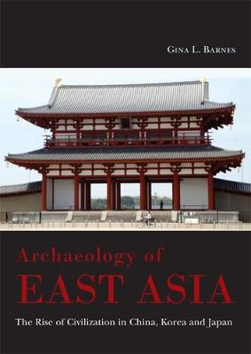Archaeology of East Asia: The Rise of Civilisation in China, Korea and Japan - Agenda Bookshop
