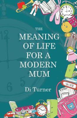 The Meaning of Life for a Modern Mum - Agenda Bookshop