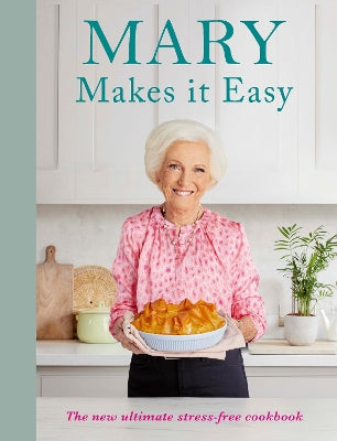 Mary Makes it Easy: The new ultimate stress-free cookbook - Agenda Bookshop