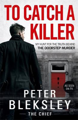 To Catch A Killer - My Hunt for the Truth Behind the Doorstep Murder - Agenda Bookshop