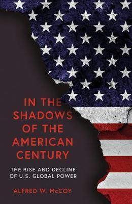 In the Shadows of the American Century: The Rise and Decline of US Global Power - Agenda Bookshop