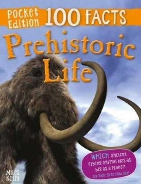 100 Facts Prehistoric Life Pocket Edition - Agenda Bookshop