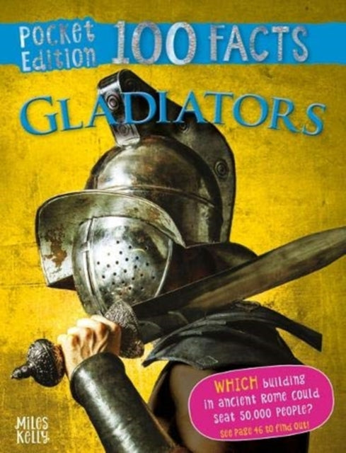 Pocket Edition 100 Facts Gladiators - Agenda Bookshop