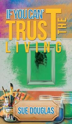If You Can''t Trust the Living - Agenda Bookshop